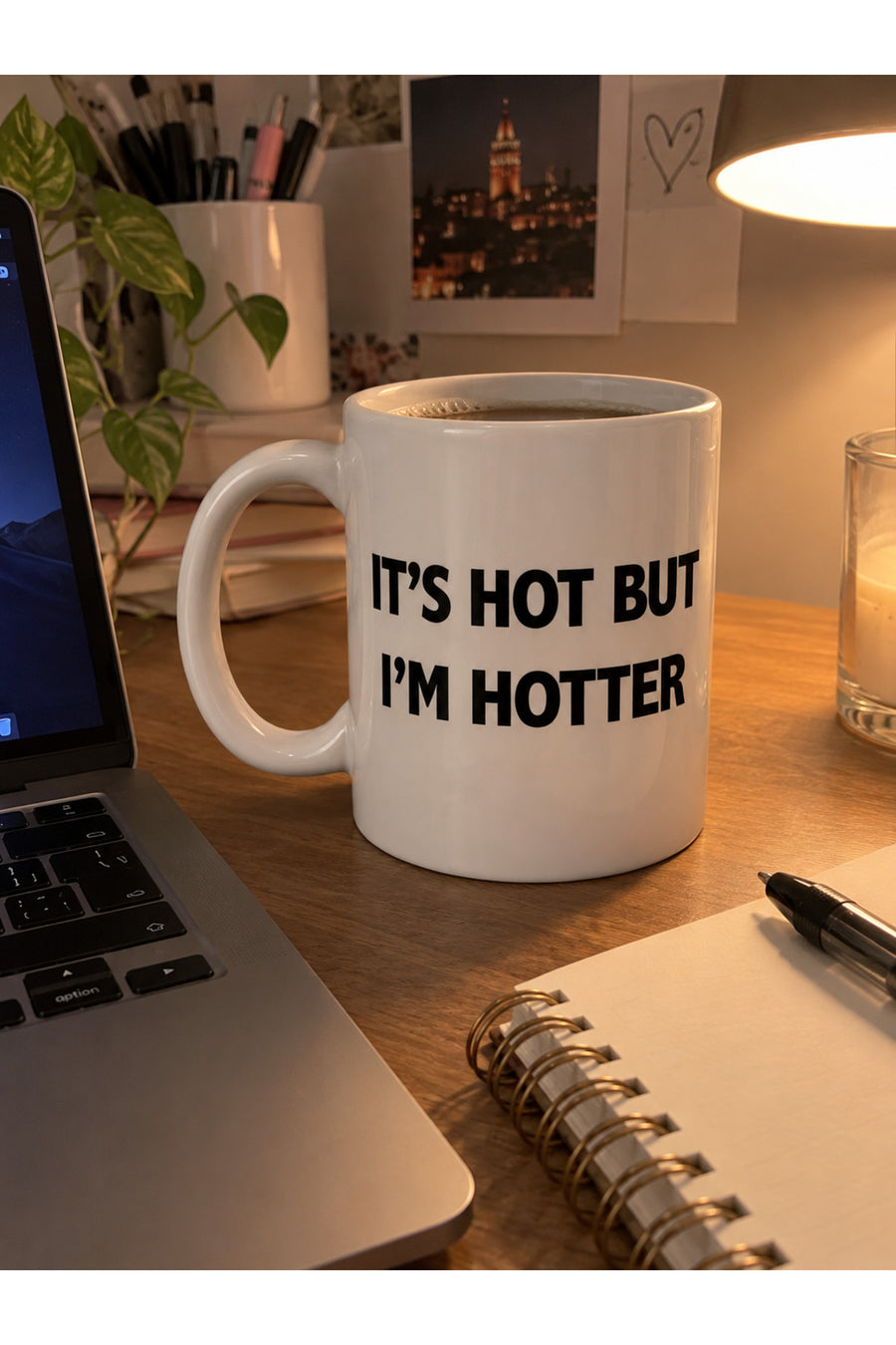 It's Hot But I'm Hotter Yazılı Beyaz Seramik Kupa Bardak