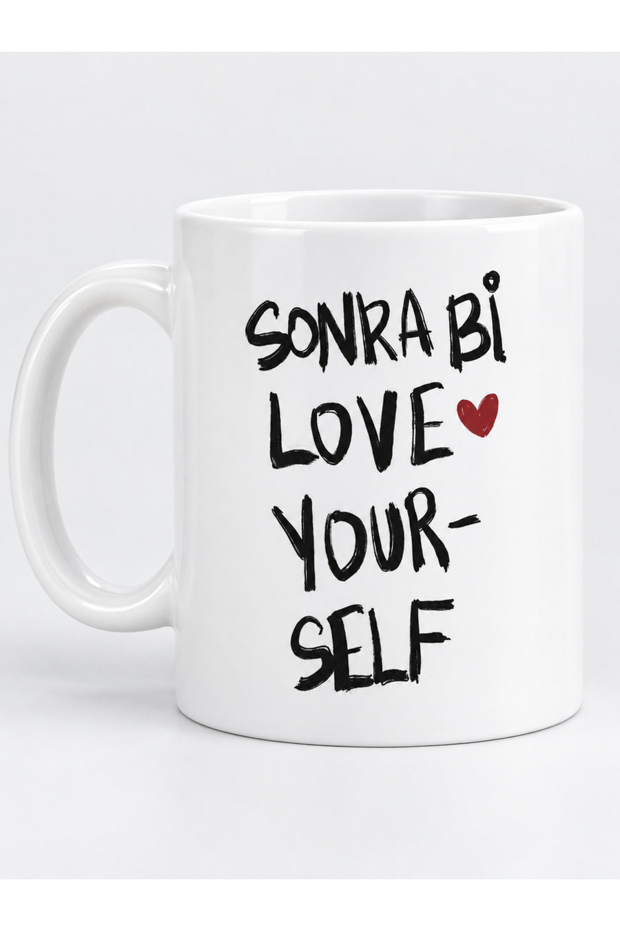 Sonra Bi Love Yourself Yazılı Kalpli Beyaz Seramik Kupa Bardak