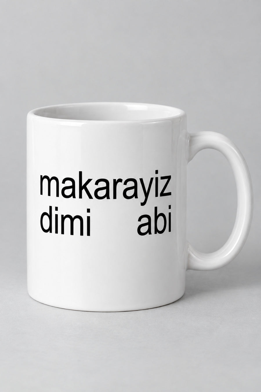 Makarayız Dimi Abi Yazılı Beyaz Seramik Kupa Bardak