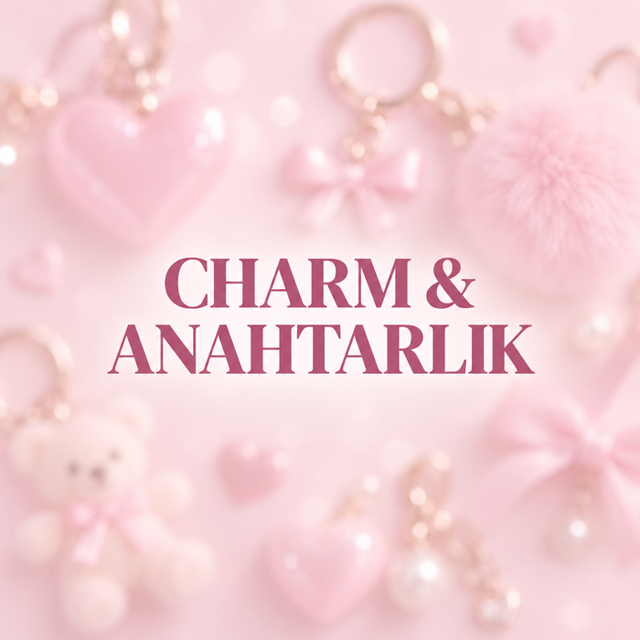 Charm & Anahtarlık